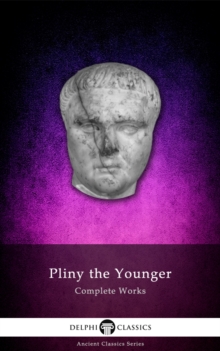 Image for Delphi Complete Works of Pliny the Younger (Illustrated)