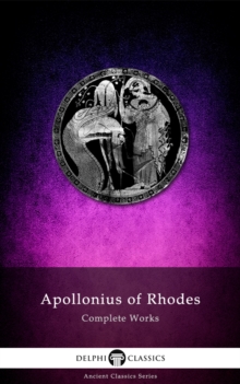 Image for Complete Works of Apollonius of Rhodes (Illustrated)