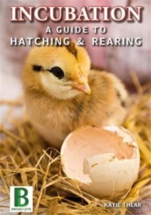 Incubation a Guide to Hatching and Rearing