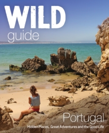 Image for Portugal  : hidden places, great adventures and the good life