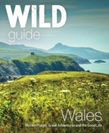 Image for Wales & the Marches  : hidden places, great adventures and the good life
