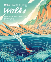 Image for Wild Swimming Walks Exmoor & North Devon : 28 river, lake & coastal days out