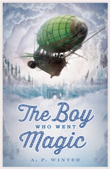 Image for The Boy Who Went Magic