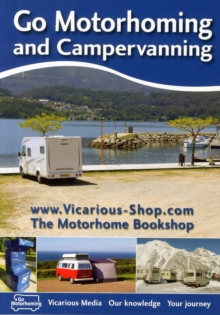 Image for Go Motorhoming and Campervanning : The Motorhome and Campervan Bible