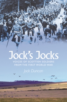 Jock’s Jocks: Voices of Scottish Soldiers from the First World War