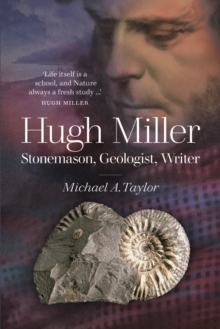 Image for Hugh Miller  : stonemason, geologist, writer