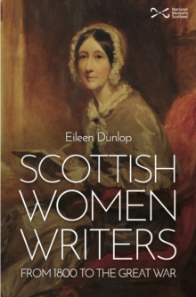 Scottish Women Writers: from 1800 to the Great War