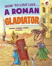 Image for How to live like a Roman gladiator