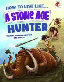 Image for How to live like a Stone Age hunter