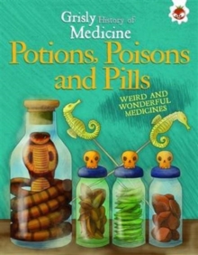 Image for Potions, poisons and pills  : weird and wonderful medicines