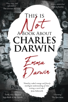 This is Not a Book About Charles Darwin: A writer’s journey through my family