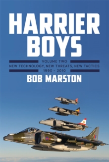 Harrier Boys: Volume Two: New Threats, New Technology, New Tactics, 1990 – 2010