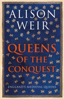 Image for Queens of the conquest  : England's medieval queens 1066-1167