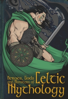 Image for Heroes, Gods & Monsters Of Celtic Mythology