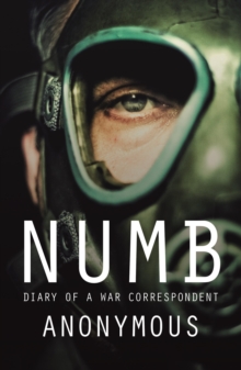 Image for Numb: diary of a war correspondent