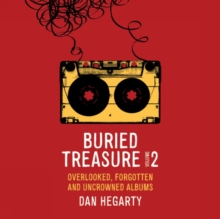 Image for Buried treasure  : overlooked, forgotten and uncrowned classic albumsVolume 2