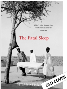 Image for The fatal sleep  : Africa's killer disease that went undiscovered for centuries
