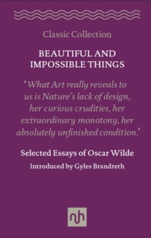 Image for Beautiful and Impossible Things: Selected Essays of Oscar Wilde: Selected Essays of Oscar Wilde