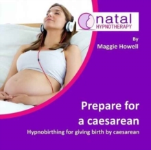 Image for Prepare for a Caesarean : Hypnobirthing for Giving Birth by Caesarean