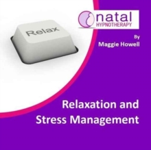 Image for Relaxation and Stress Management : Help to Relax, Reduce Anxiety and Stress