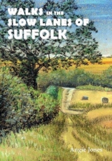 Image for Walks in the slow lanes of Suffolk
