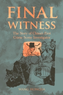 Image for Final witness  : the story of China's first crime scene investigator
