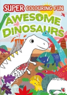 Image for Super Colouring Fun Awesome Dinosaurs
