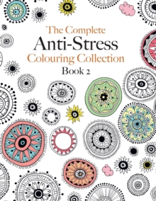 Image for The Complete Anti-stress Colouring Collection Book 2