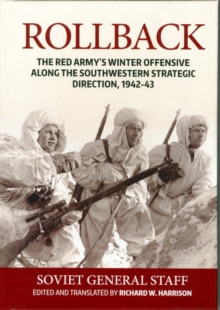 Rollback: The Red Army’s Winter Offensive Along the Southwestern Strategic Direction, 1942-43