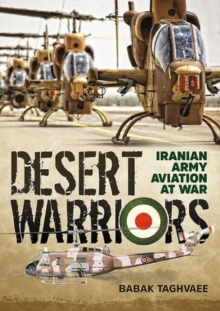 Desert Warriors: Iranian Army Aviation at War