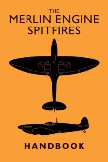 The Merlin Engine Spitfires Handbook