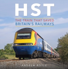 HST: The Train That Saved Britain’s Railways