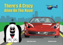 There's A Crazy Alien On The Road