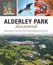Image for Alderley Park discovered  : history, wildlife, pharmaceuticals