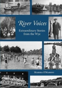 Image for River voices  : extraordinary stories from the Wye