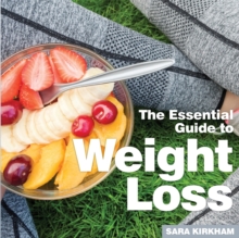 Weight Loss: The Essential Guide