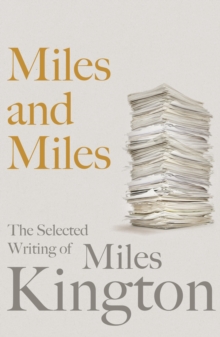 Image for Miles and Miles: The Selected Writing of Miles Kington