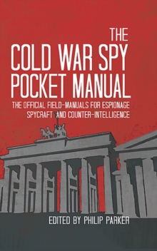 Image for Cold War Spy Pocket Manual: The official field-manuals for spycraft, espionage and counter-intelligence