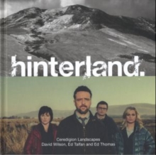 Hinterland – Ceredigion Landscapes