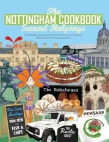 Image for The Nottingham Cook Book: Second Helpings : A celebration of the amazing food & drink on our doorstpe.
