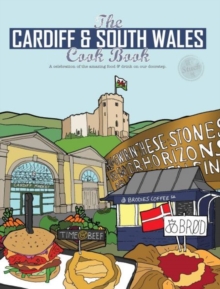 Image for The Cardiff Cook Book : A celebration of the amazing food and drink on our doorstep