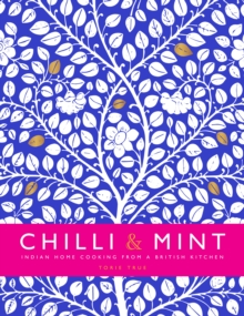 Image for Chilli & Mint : Indian Home Cooking from A British Kitchen