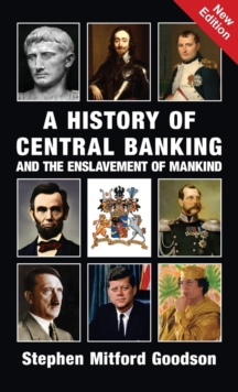Image for A History of Central Banking and the Enslavement of Mankind