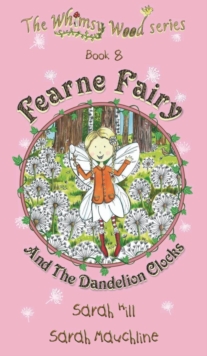 Image for Fearne Fairy and the Dandelion Clocks - Book 8 in the Whimsy Wood Series