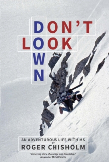 Image for Don't look down: an adventurous life with MS