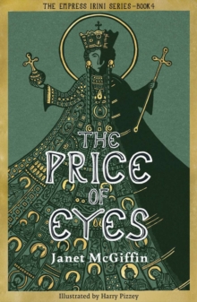Image for The Price of Eyes : The Empress Irini Series, Volume 4