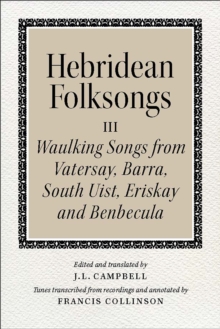 Hebridean Folk Songs: Waulking Songs from Vatersay, Barra, Eriskay, South Uist and Benbecula