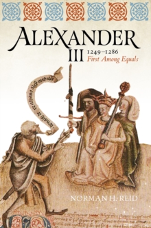 Alexander III, 1249-1286: First Among Equals