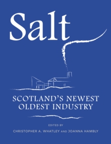 Salt: Scotland’s Newest Oldest Industry