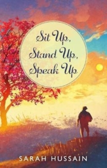Image for Sit up, stand up, speak up  : an emotional short story collection